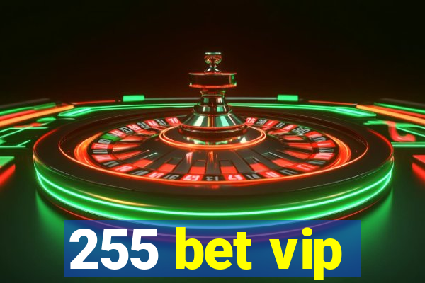 255 bet vip